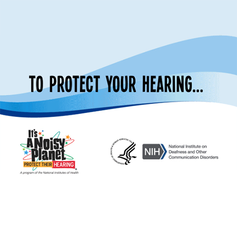 The cover of the animated GIF shows text "to protect your hearing" from noise-induced hearing loss. Noisy planet logo, HHS logo, and NIDCD logo